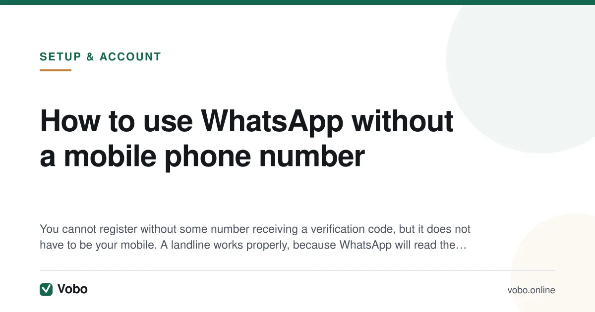 How to use WhatsApp without a mobile phone number — illustrated summary card from Vobo, Setup & account.